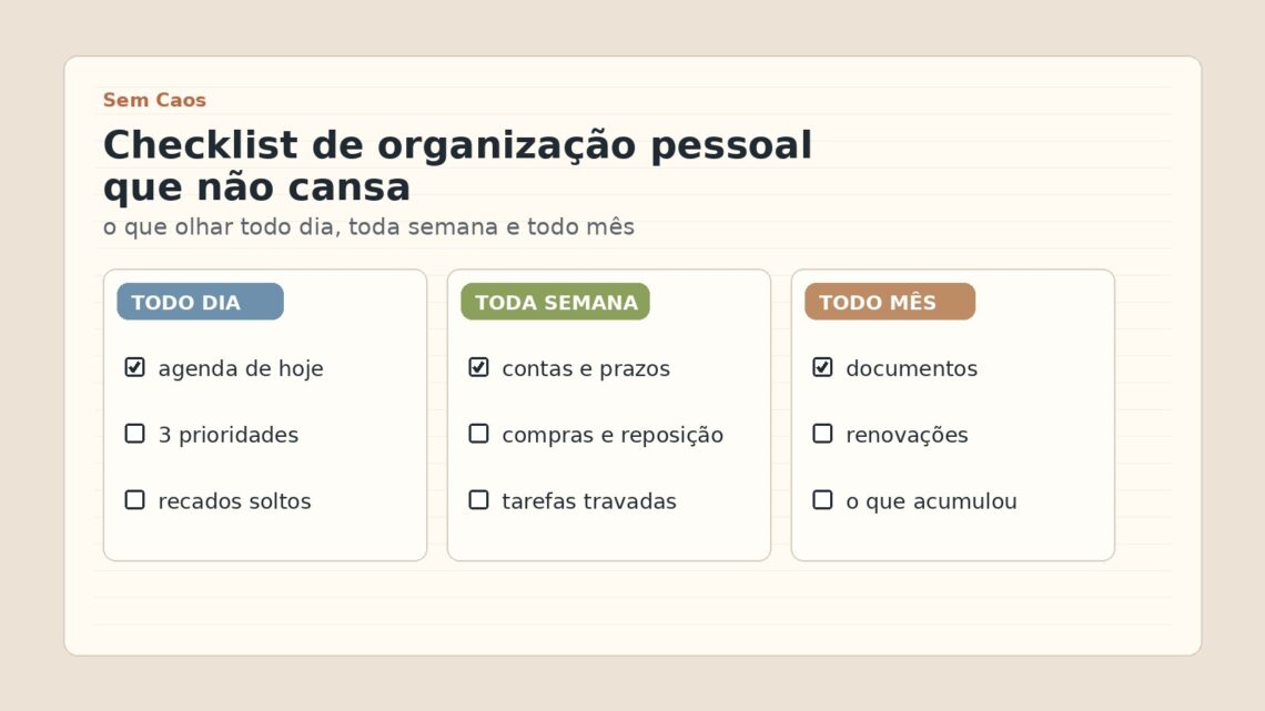 Checklist de organização pessoal que não cansa: o que olhar todo dia, toda semana e todo mês