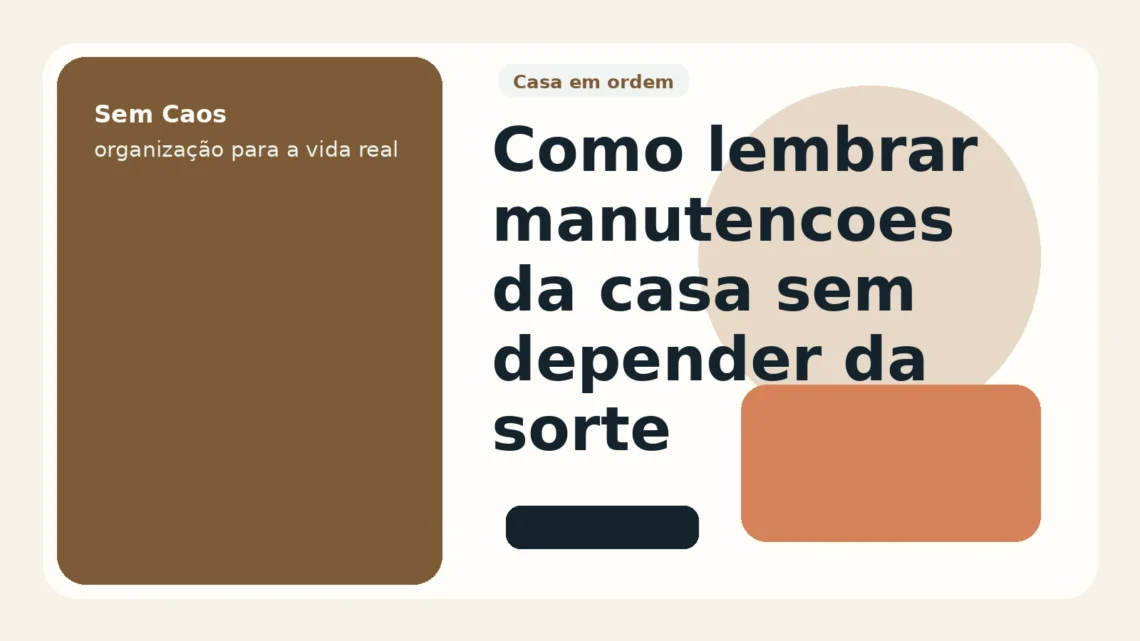 Capa do Sem Caos para post sobre lembrar manutenções da casa com calendário e itens domésticos.