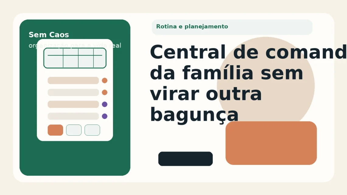 Como montar uma central de comando da família sem transformar a parede em mais uma bagunça