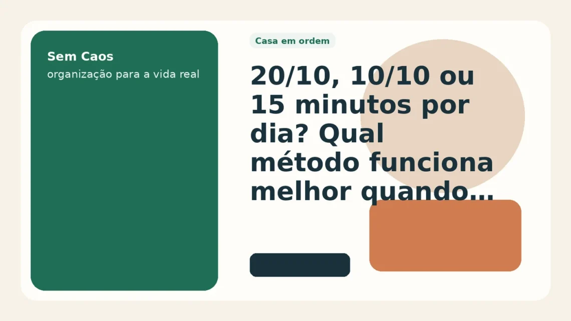 Card do Sem Caos para post comparando os métodos 20/10, 10/10 e 15 minutos por dia na organização da casa.