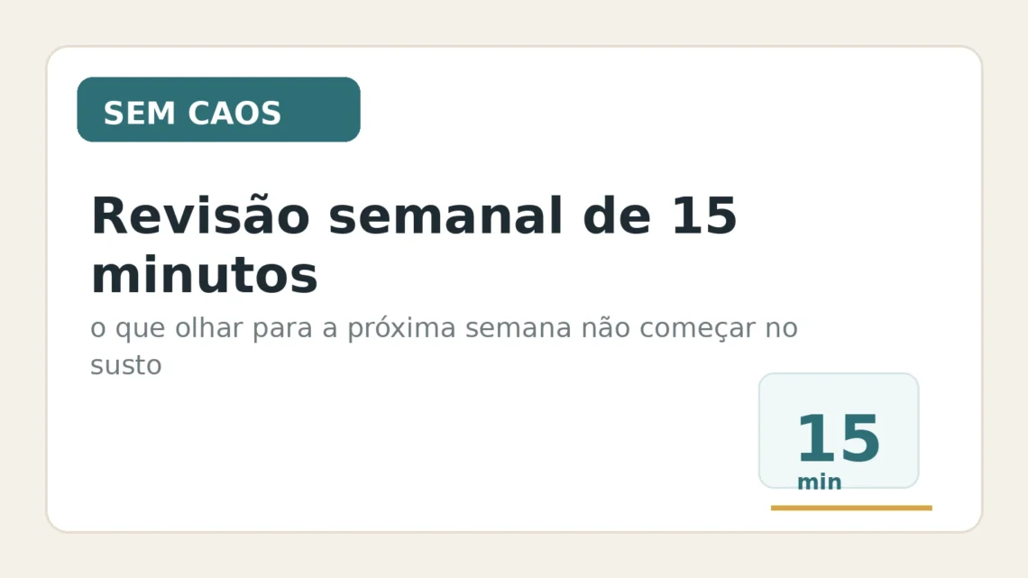 Card do Sem Caos para post sobre revisão semanal de 15 minutos para reduzir o caos da próxima semana.
