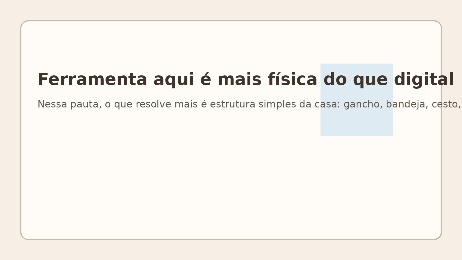 Ferramenta aqui é mais física do que digital