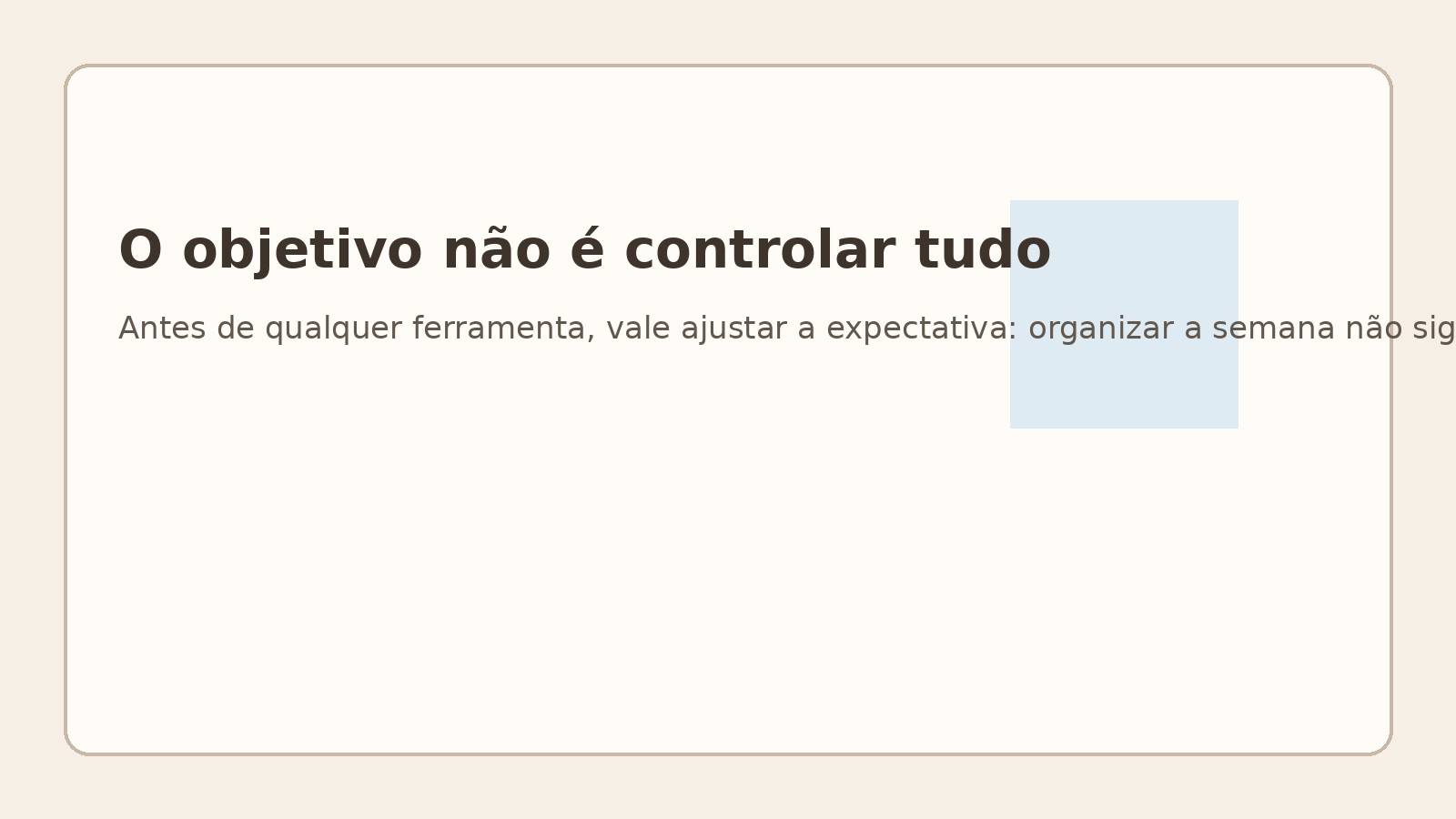 O objetivo não é controlar tudo