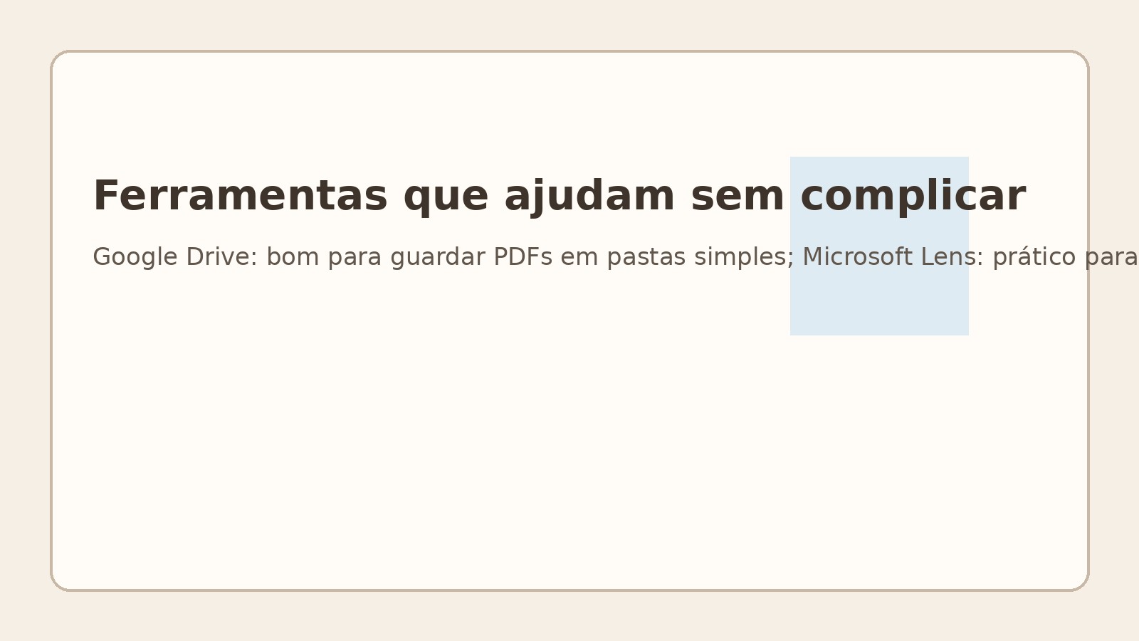 Ferramentas que ajudam sem complicar