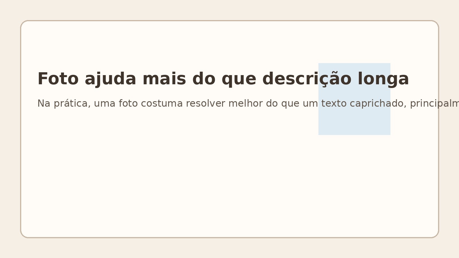 Foto ajuda mais do que descrição longa