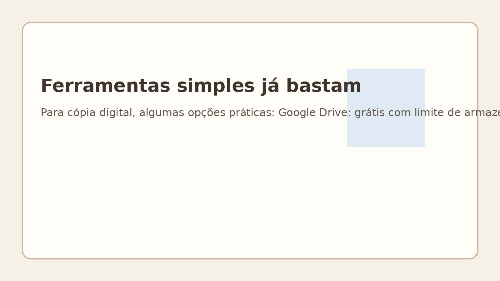 Ferramentas simples já bastam
