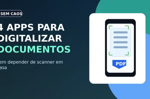 Capa do Sem Caos sobre apps para digitalizar documentos pelo celular sem depender de scanner em casa.