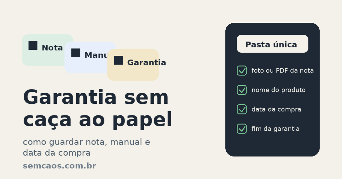 Capa do post sobre como guardar garantia, manual e nota de compra sem caçar documento depois.
