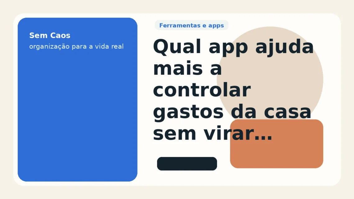 Card do post sobre apps para controlar gastos da casa sem transformar o controle financeiro em mais uma obrigação.