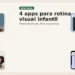 Card editorial com 4 apps para rotina visual infantil, destacando menos repetição e mais autonomia.