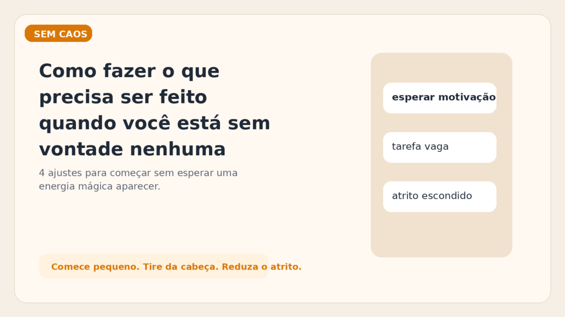 Capa editorial sobre como fazer o que precisa ser feito quando você está sem vontade nenhuma.