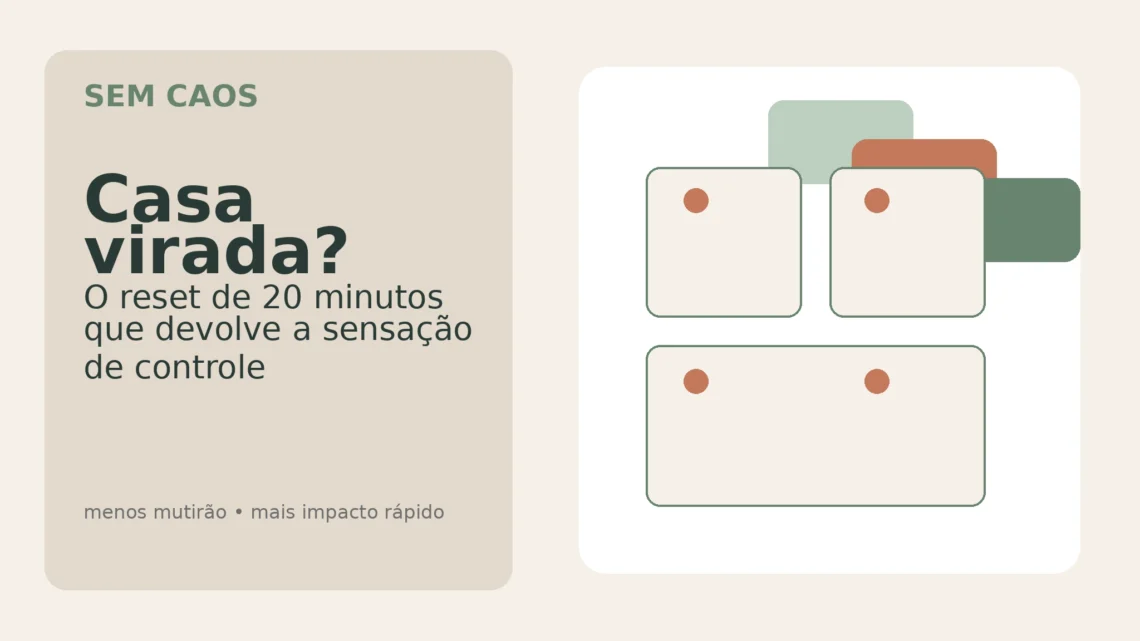 Card editorial do Sem Caos com a chamada Casa virada? e destaque para um reset de 20 minutos que devolve sensação de controle.