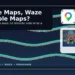 Sem Caos featured - Google Maps Waze Apple Maps