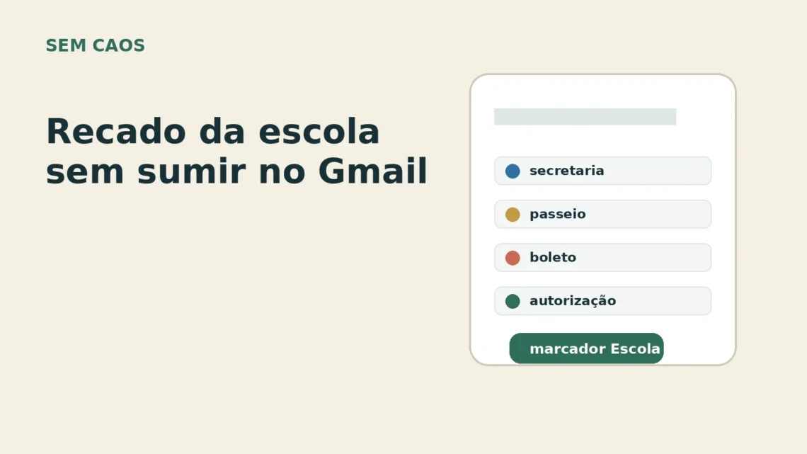 Card editorial sobre organizar recados da escola no Gmail com marcadores e filtros.