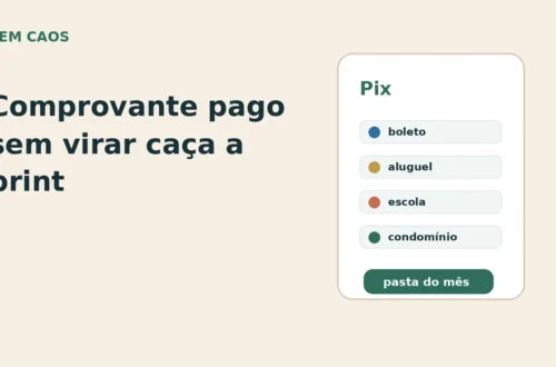 Card editorial sobre organizar comprovantes de Pix, boletos e transferencias sem procurar print depois.
