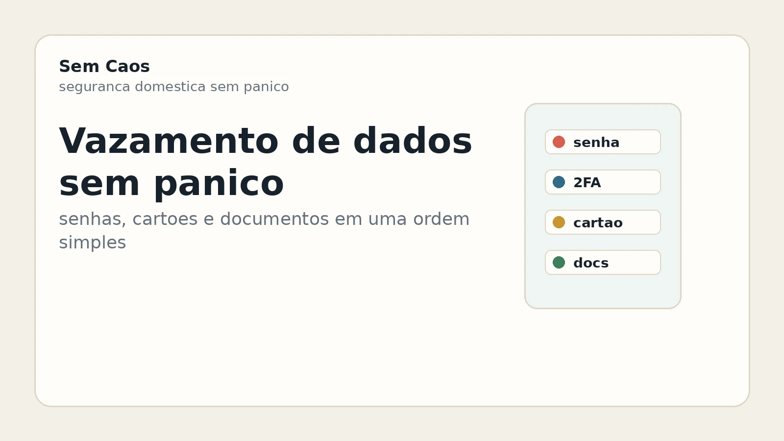 Checklist doméstico para agir depois de uma notícia de vazamento de dados.