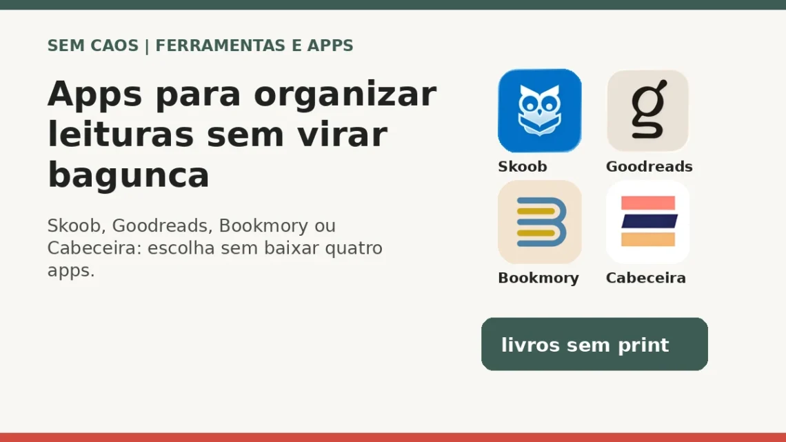 Capa do Sem Caos comparando apps para organizar leituras sem depender de prints.