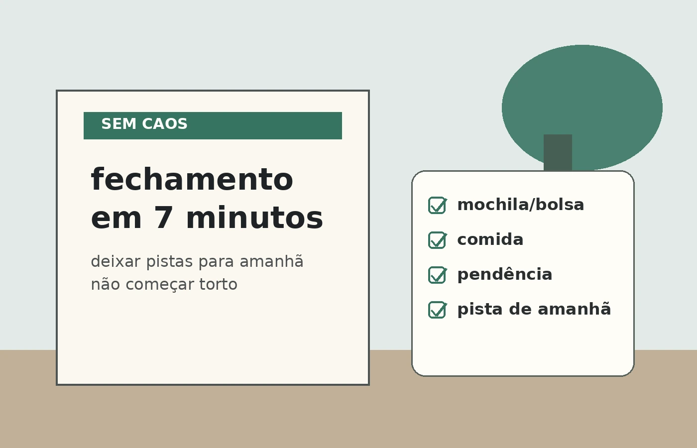 Fechamento simples do dia com mochila, comida, conta e primeira pendência de amanhã.